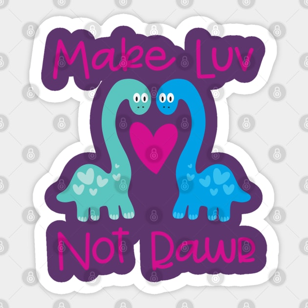 Make Luv Not Rawr Sticker by Tranquil Trove